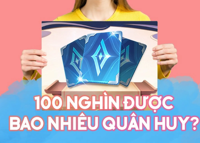 Thẻ Garena 100k được bao nhiêu Quân Huy