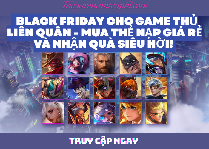 Black Friday cho game thủ Liên Quân