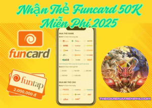 Nhận Thẻ Funcard 50K Miễn Phí 2025