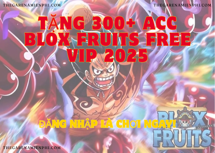 Tặng 300+ Acc Blox Fruits Free VIP 2025 - Đăng Nhập Là Chơi Ngay!