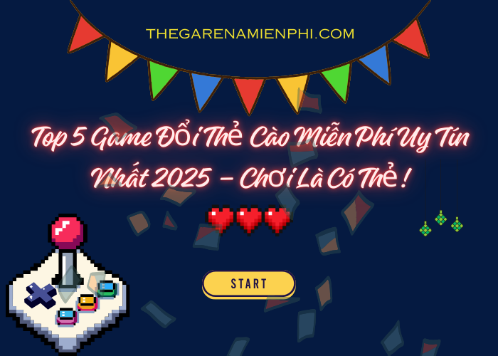 Top 5 Game Đổi Thẻ Cào Miễn Phí Uy Tín Nhất 2025 – Chơi Là Có Thẻ!
